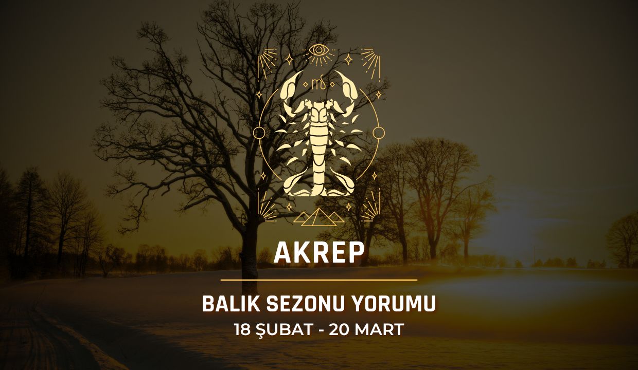 Akrep Burcu: 2026 Balık Sezonu Yorumu