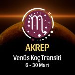 Akrep Burcu: Venüs Koç Transiti - 6 Mart 2026