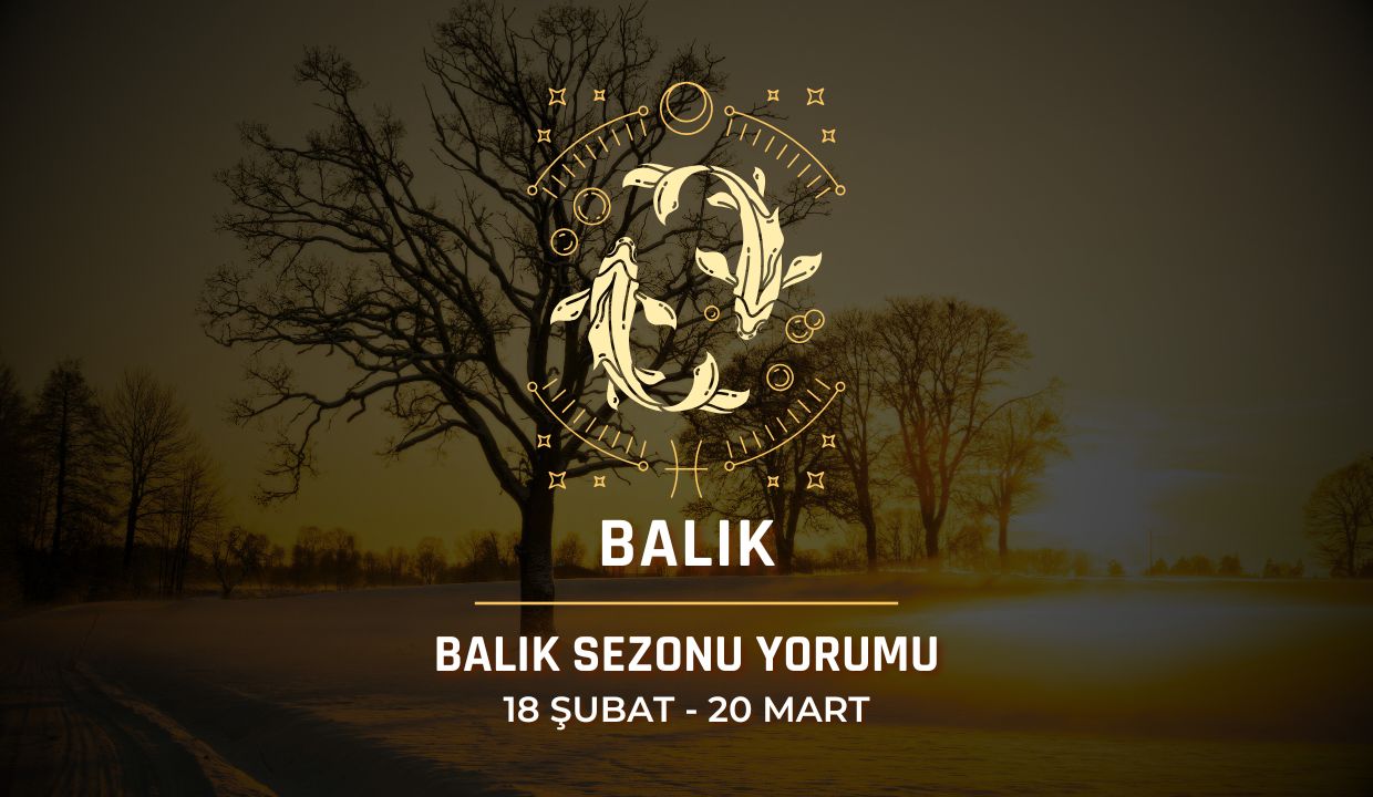 Balık Burcu: 2026 Balık Sezonu Yorumu