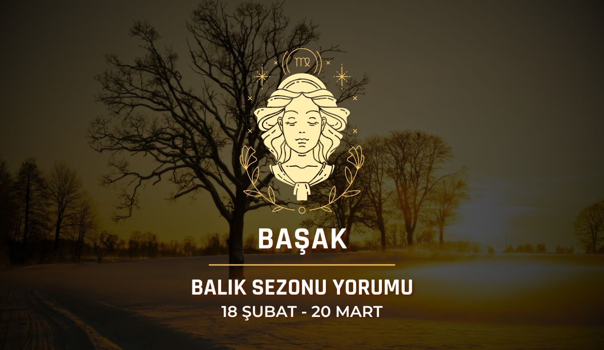 Başak Burcu: 2026 Balık Sezonu Yorumu