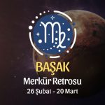 Başak Burcu: Merkür Retrosu Burç Yorumları, 26 Şubat - 20 Mart