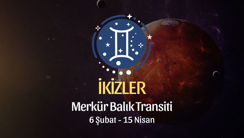 İkizler Burcu: Merkür Balık Transiti Burç Yorumu - 6 Şubat 2026