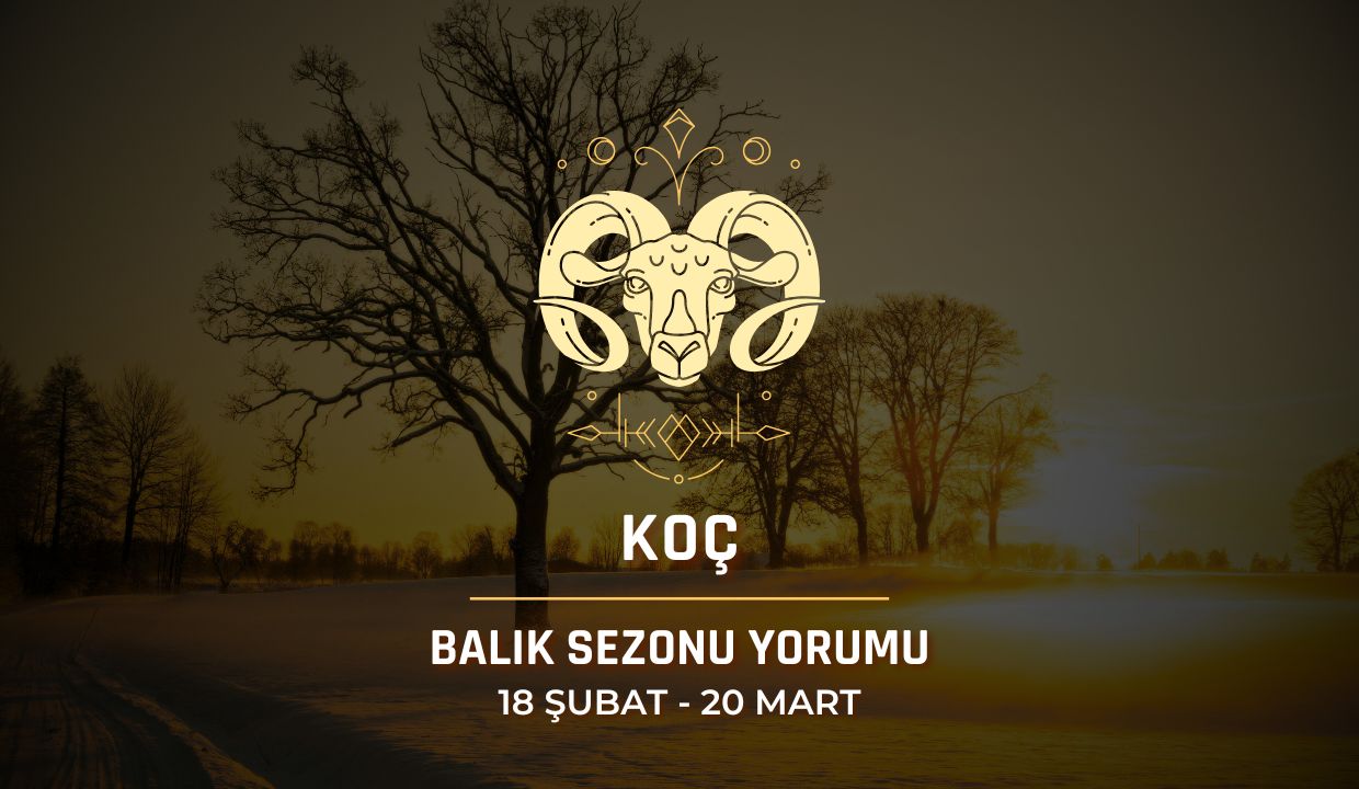 Koç Burcu: 2026 Balık Sezonu Yorumu