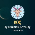 Koç Burcu: Ay Tutulması ve Yeni Ay Yorumu - 3 Mart 2026