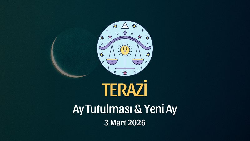 Terazi Burcu: Ay Tutulması ve Yeni Ay Yorumu - 3 Mart 2026