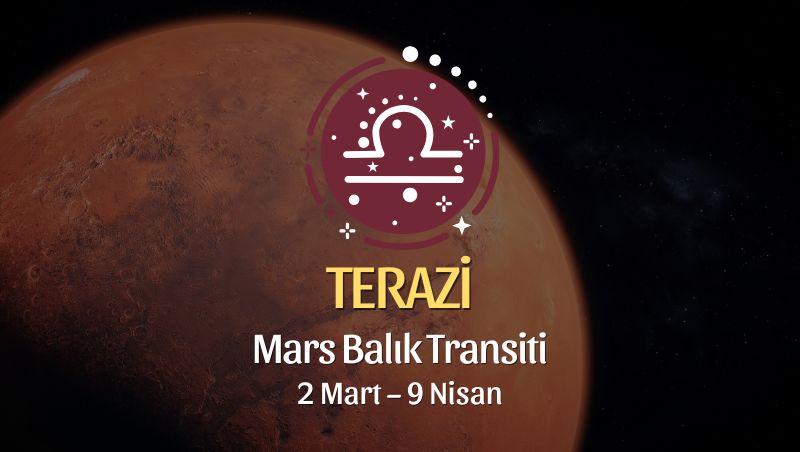 Terazi Burcu: Mars Balık Transiti Yorumu - 2 Mart 2026
