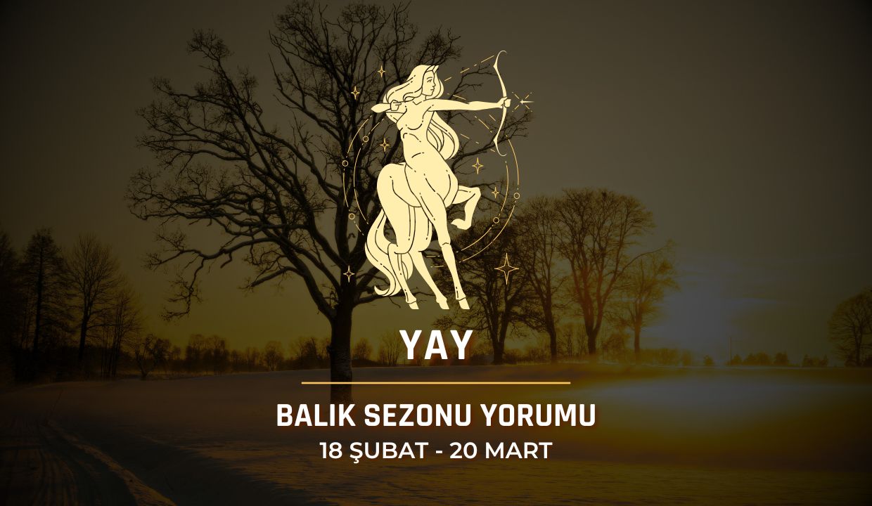Yay Burcu: 2026 Balık Sezonu Yorumu