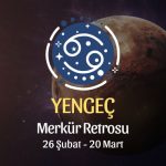 Yengeç Burcu: Merkür Retrosu Burç Yorumları, 26 Şubat - 20 Mart