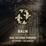 Balık Burcu: Güneş Koç Sezonu Yorumu, 20 Mart - 20 Nisan