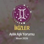 İkizler Burcu: Nisan 2026 Aylık Aşk Yorumu