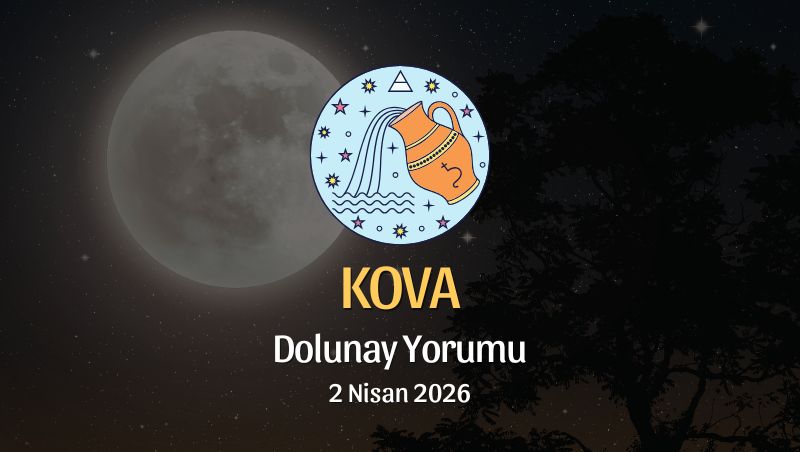 Kova Burcu: Dolunay Yorumu - 2 Nisan 2026