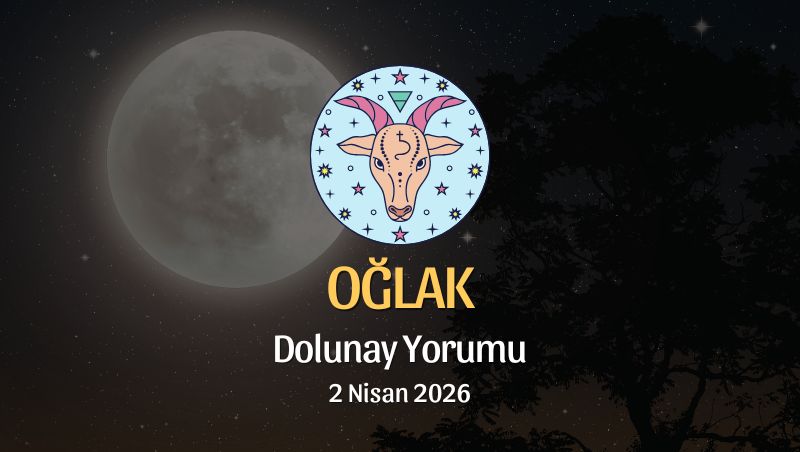 Oğlak Burcu: Dolunay Yorumu - 2 Nisan 2026