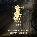 Yay Burcu: Güneş Koç Sezonu Yorumu, 20 Mart - 20 Nisan