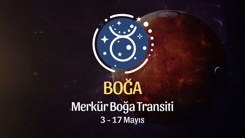 Boğa Burcu: Merkür Boğa Transiti Yorumu, 3 - 17 Mayıs