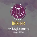 İkizler Burcu: Mayıs 2026 Aylık Aşk Yorumları