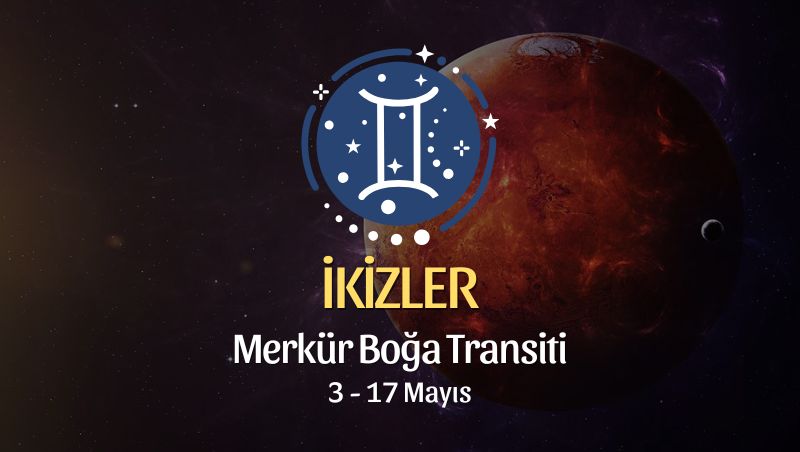 İkizler Burcu: Merkür Boğa Transiti Yorumu, 3 - 17 Mayıs