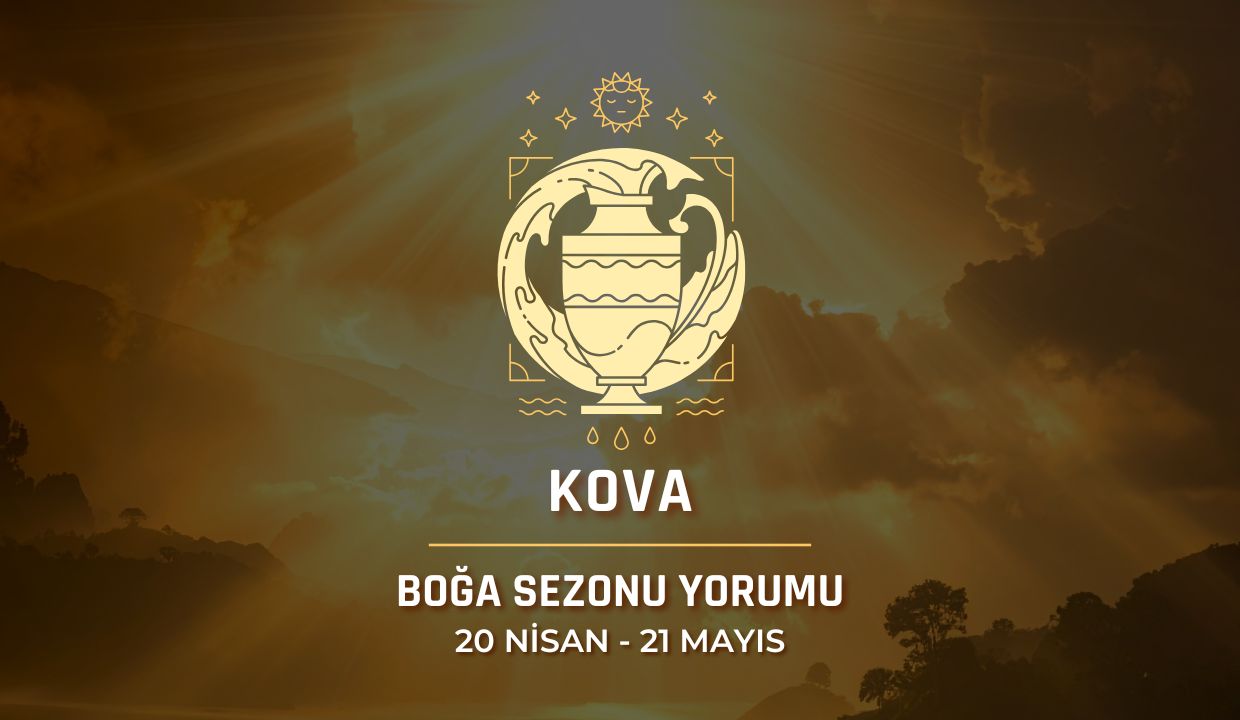 Kova Burcu: 2026 Boğa Sezonu Yorumu