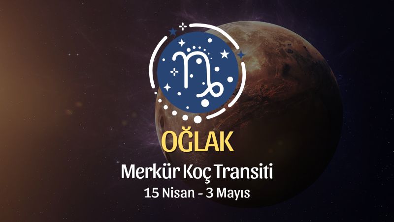 Oğlak Burcu: Merkür Koç Transiti Burç Yorumları - 15 Nisan 2026