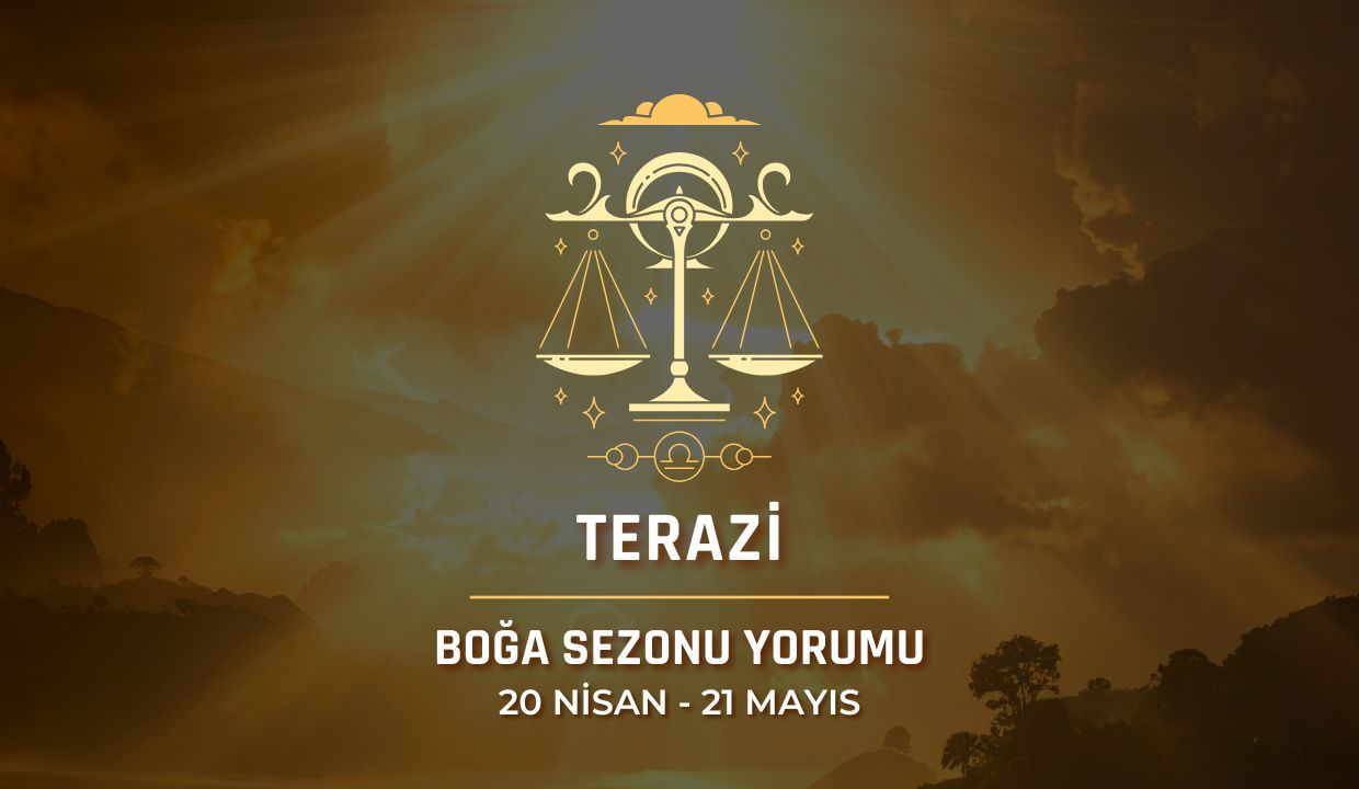Terazi Burcu: 2026 Boğa Sezonu Yorumu