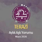 Terazi Burcu: Mayıs 2026 Aylık Aşk Yorumları
