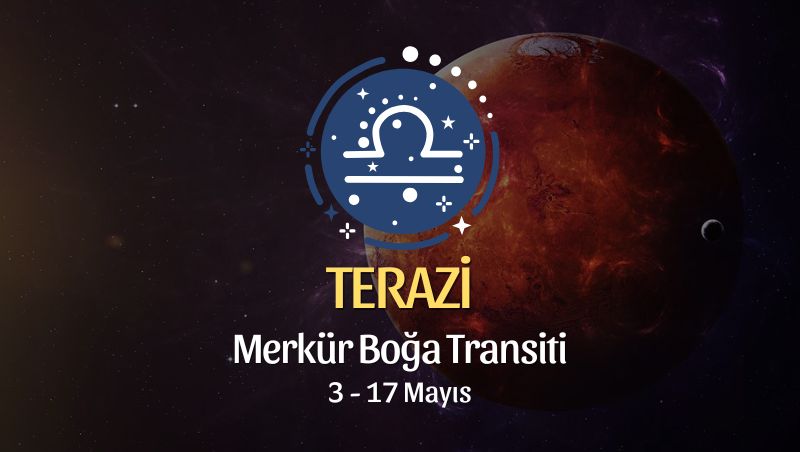 Terazi Burcu: Merkür Boğa Transiti Yorumu, 3 - 17 Mayıs