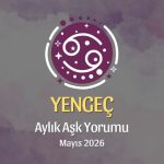 Yengeç Burcu: Mayıs 2026 Aylık Aşk Yorumları