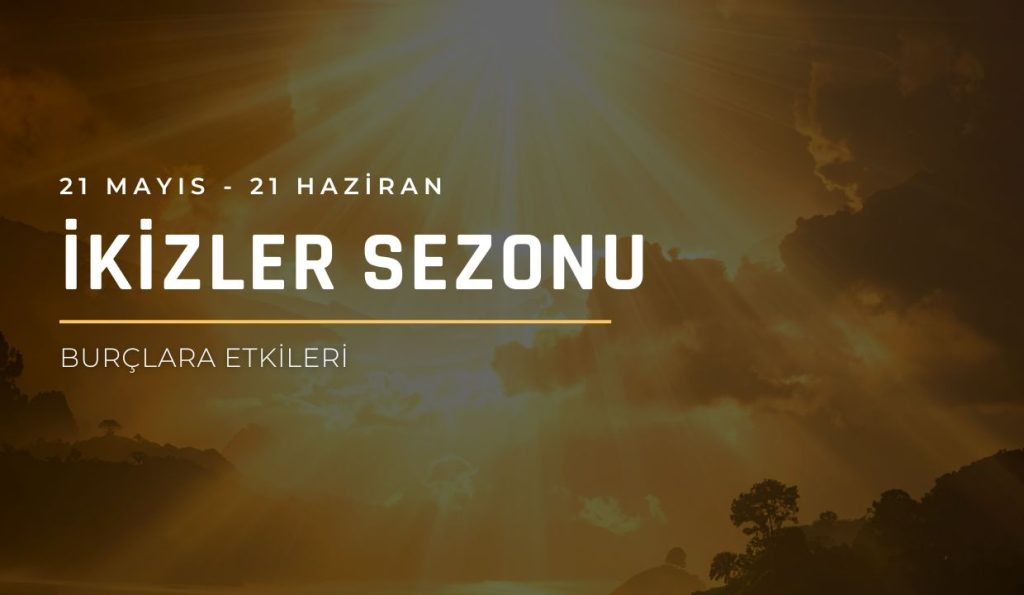 Güneş İkizler Sezonu 2026 Burç Yorumları