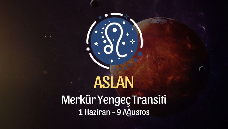 Aslan Burcu: Merkür Yengeç Transiti Yorumu