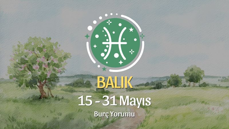Balık: Yeni Fikirler ve Güçlenen İletişim