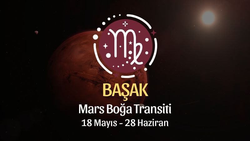 Başak Burcu: Mars Boğa Transti Yorumu - 18 Mayıs 2026
