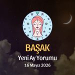 Başak Burcu: Yeni Ay Yorumu,16 Mayıs 2026