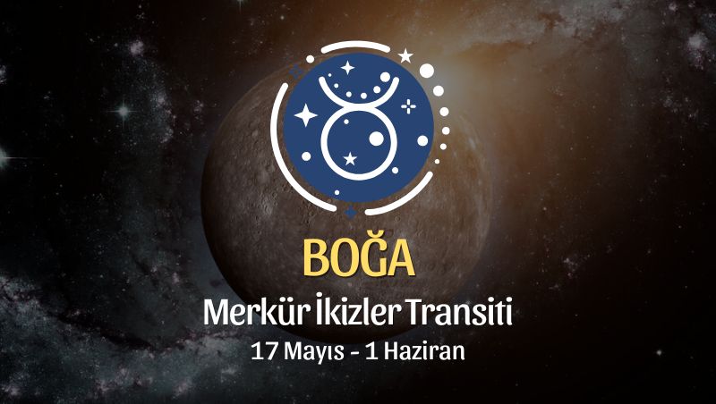 Boğa Burcu: Merkür İkizler Transiti Yorumları, 17 Mayıs - 1 Haziran