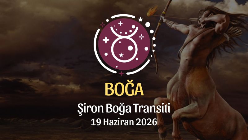 Boğa Burcu: Şiron Boğa Transiti Burç Yorumları - 19 Haziran 2026
