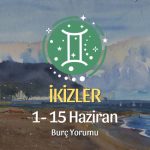 İkizler Burcu: 1- 15 Haziran Burç Yorumu