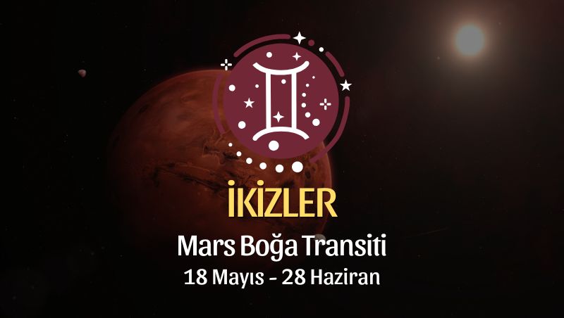 İkizler Burcu: Mars Boğa Transti Yorumu - 18 Mayıs 2026