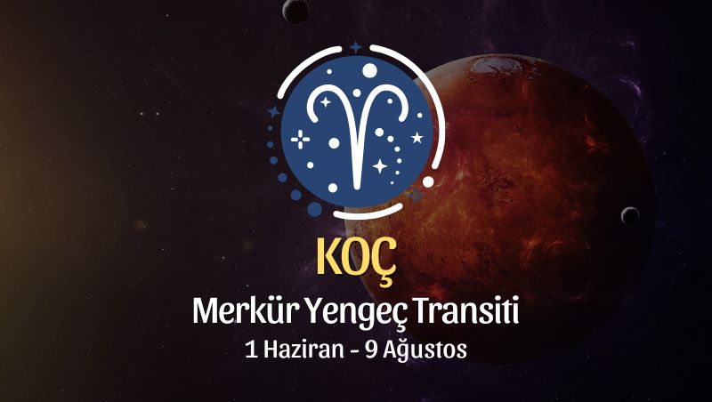 Koç Burcu: Merkür Yengeç Transiti Yorumu