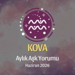 Kova Burcu: Haziran 2026 Aylık Aşk Yorumu