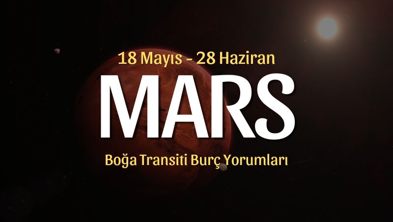 Mars Boğa Transiti Burç Yorumları – 18 Mayıs 2026