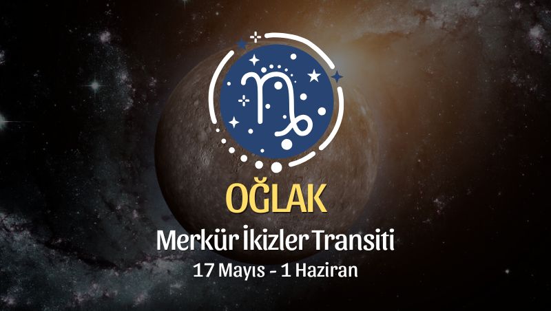 Oğlak Burcu: Merkür İkizler Transiti Yorumları, 17 Mayıs - 1 Haziran