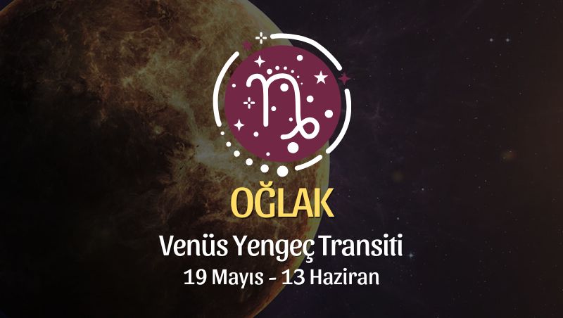 Oğlak Burcu: Venüs Yengeç Transiti Yorumu - 19 Mayıs 2026