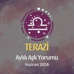 Terazi Burcu: Haziran 2026 Aylık Aşk Yorumu