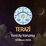 Terazi Burcu: Yeni Ay Yorumu,16 Mayıs 2026