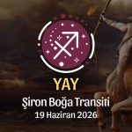 Yay Burcu: Şiron Boğa Transiti Burç Yorumları - 19 Haziran 2026