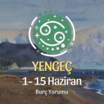 Yengeç Burcu: 1- 15 Haziran Burç Yorumu