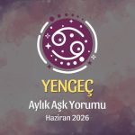 Yengeç Burcu: Haziran 2026 Aylık Aşk Yorumu