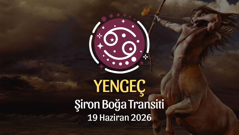 Yengeç Burcu: Şiron Boğa Transiti Burç Yorumları - 19 Haziran 2026