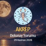 Akrep Burcu: Dolunay Yorumu - 26 Haziran 2026