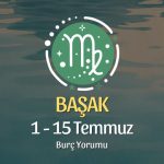 Başak Burcu: 1 - 15 Temmuz Burç Yorumu