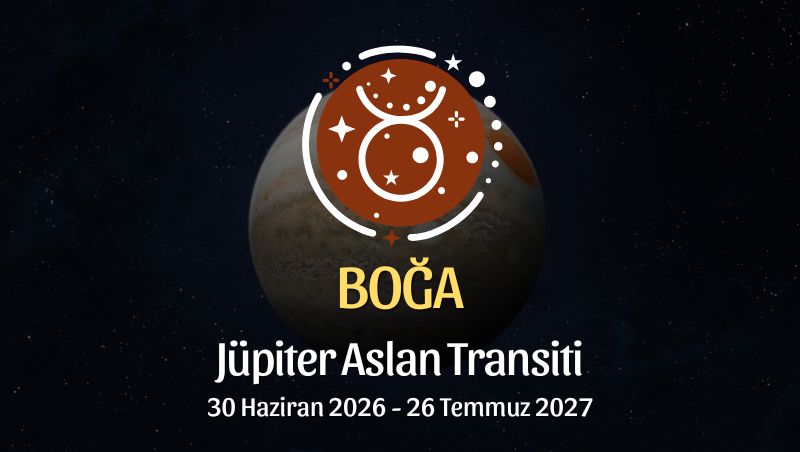 Boğa Burcu: Jüpiter Aslan Transiti Yorumu - 30 Haziran 2026