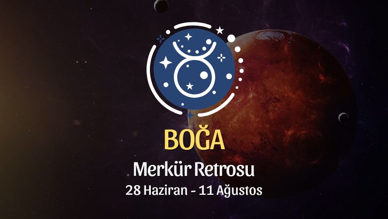 Boğa Burcu: Merkür Retrosu Burç Yorumları - 28 Haziran 2026